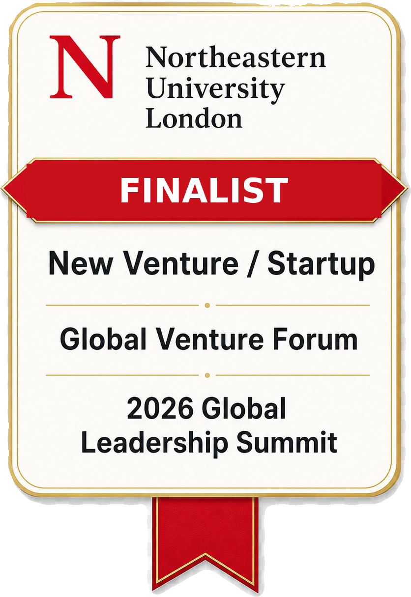 Finalist, New Venture / Startup, Northeastern University London Global Venture Forum, 2026 Global Leadership Summit